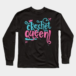 Crochet Queen - Grandma Mom Crocheting Yarn Lover design Long Sleeve T-Shirt